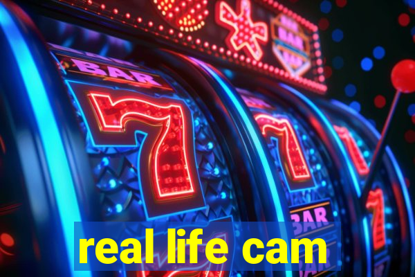 real life cam